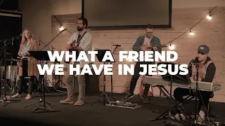 What A Friend We Have In Jesus - Union Worship