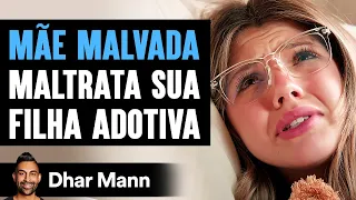 Mãe Malvada Maltrata Sua Filha Adotiva | Dhar Mann Studios