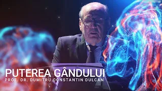 PUTEREA GÂNDULUI - conferință - Prof. Dr. Constantin Dulcan