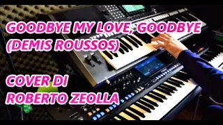 GOODBYE, MY LOVE, GOODBYE (DEMIS ROUSSOS) - ROBERTO ZEOLLA ON YAMAHA GENOS