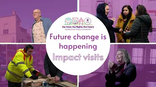Future change is happening: Our Voice, Our Rights, Our Future ALLIANCE Impact Visits