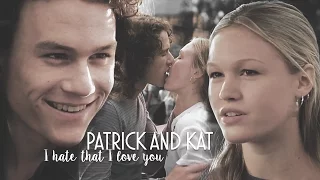 Patrick and Kat | ❝ I hate that I love you ❞