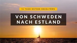 OSTSEE SEGELTÖRN: 2 Wochen auf einer Yacht durch SCHWEDEN, FINNLAND & ESTLAND | Mein Segelabenteuer!