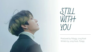 BTS Jungkook - Still With You (Color Coded Lyrics Han/Rom/Eng)