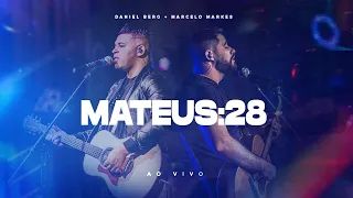 Mateus 28 - Daniel Berg + Marcelo Markes ( Ao Vivo )