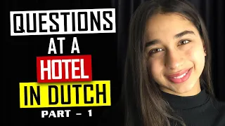 Learn Dutch | Questions at a Hotel in Dutch | Speaking Dutch Fluently | Dutch Conversation | Part 1