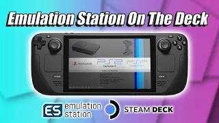 Emulation Station On The Steam Deck Is Here And Awesome! A Quick First Look