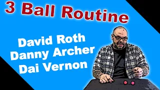3 Ball Routine | David Roth, Dai Vernon & Danny Archer