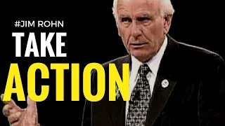 Jim Rohn: Take Action (Motivational Speech That May Change Your Life)