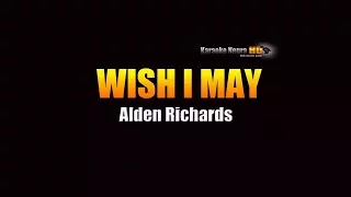 Wish I May - Alden Richards (KARAOKE)