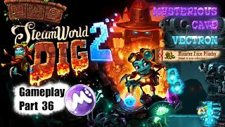 MYSTERIOUS CAVE ENTRANCE TO VECTRON ❖ SteamWorld Dig 2 #36