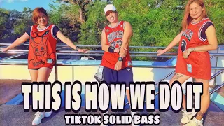 This It How We Do It by : Solid Base | Dance Fitness | MZF LAREN SUNGA