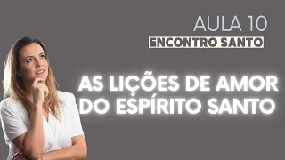 As lições de amor do Espírito Santo