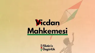 Vicdan Mahkemesi 23.03.2024 // Filistin'e Özgürlük