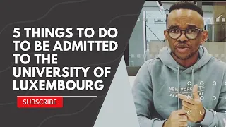 5 THINGS TO DO TO BE ADMITTED TO THE UNIVERSITY OF LUXEMBOURG