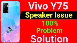 Vivo Y75 Mobile Speaker Problem | How To Solve Speaker Problem in Vivo Y75 4G Mobile