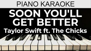 Soon You’ll Get Better - Taylor Swift ft. The Chicks - Piano Karaoke Instrumental Cover with Lyrics