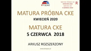 Matura dodatkowa CZERWIEC 2018 - matematyka poziom rozszerzony (Matura próbna CKE kwiecień 2020)