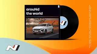 Hyundai N | N Playlist — arouNd the world