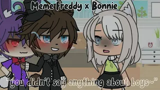 "You didn't say anything about boys~" Meme Gacha Freddy x Bonnie (+11?)