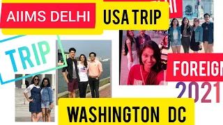 AIIMS DELHI TOPPER'S USA TRIP | USA TRIP AT AIIMS DELHI ( USA, WASHINGTON).
