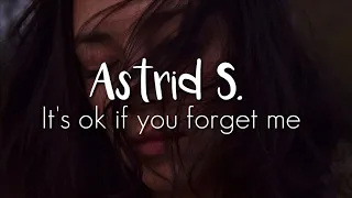 Astrid S. | It's Ok If You Forget Me | Lyrics and Terjemahan