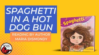 {Spaghetti In A Hot Dog Bun-Reading by Author Maria Dismondy}