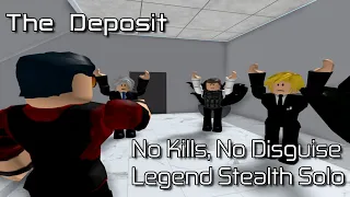 The Deposit - (No Kills, No Disguise) Legend Stealth Solo [Roblox: Entry Point]