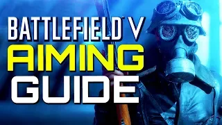Battlefield 5: Aim Guide - Improve your Aim! (Battlefield V Guides)