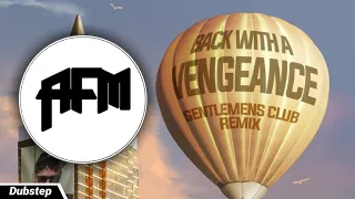 [Dubstep] Dodge & Fuski - Back With A Vengeance (Gentlemens Club Remix)