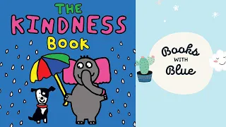 The Kindness Book: Kids books read aloud by Books with Blue