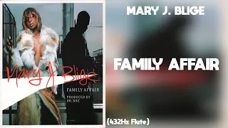 Mary J. Blige - Family Affair (432Hz)