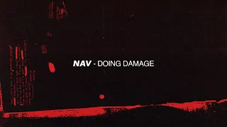 NAV - Doing Damage (ft. Drake)