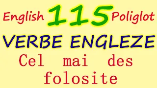 115 VERBE ENGLEZE Cel mai FRECVENT folosite. English Verbs. English Poliglot.