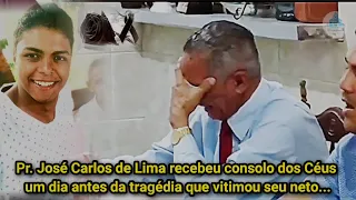 Pastor José Carlos de Lima recebeu consolo dos Céus dias antes da tragédia que vitimou seu neto...