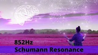 Pineal Gland Activation Schumann Resonance 7.83Hz | Intuition, energy and inner strength | 852Hz