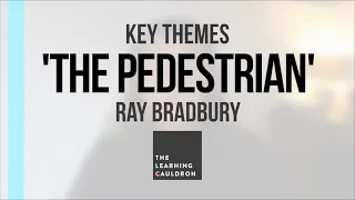 'The Pedestrian' Key Themes | Ray Bradbury | English Revision