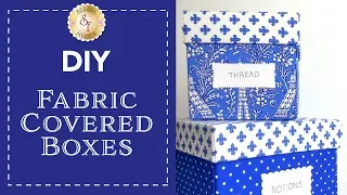 DIY Fabric Covered Boxes | with Jennifer Bosworth of Shabby Fabrics