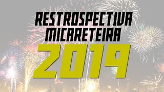 RETROSPECTIVA MICARETEIRA 2019