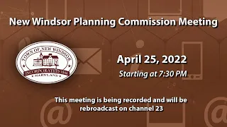 New Windsor Planning Commission Meeting 4-25-2022