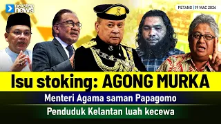 TERKINI! Agong murka stoking kalimah Allah | Menteri saman Papagomo | Penduduk Kelantan luah kecewa