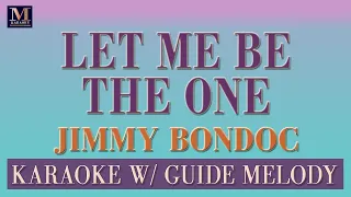 Let Me Be The One - Karaoke With Guide Melody (Jimmy Bondoc)