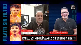 Canelo vs. Munguía: Análisis a fondo con Jorge Ebro y Bernardo Pilatti