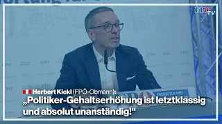 Herbert Kickl: "Politiker-Gehaltserhöhung ist letztklassig und absolut unanständig!"