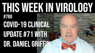 TWiV 780: COVID-19 clinical update #71 with Dr. Daniel Griffin