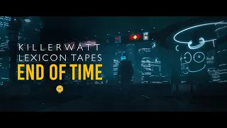 END OF TIME - Lexicon Tapes (Official Cinematic Short)