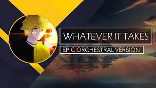 Imagine Dragons - Whatever It Takes (EPIC ORCHESTRAL VERSION)