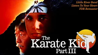 Listen To Your Heart - Little River Band - The Karate Kid III