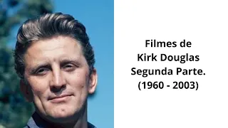 Filmes de Kirk Douglas - Segunda Parte (1960    2003)