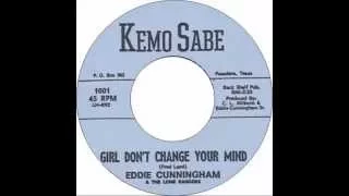 Eddie Cunningham & The Lone Rangers - Girl Don't Change Your Mind